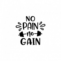 Texte humour No pain no gain - Personnalisez votre t-shirt